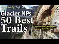 50 Trail descriptions in Glacier National Park-  for 2020 Best trails in each area