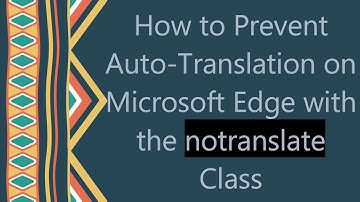 How to Prevent Auto-Translation on Microsoft Edge with the notranslate Class