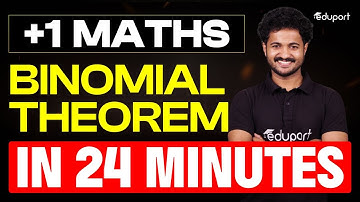 Binomial Theorem in 24 Minutes | Plus One Maths Chapter 7 Summary | Eduport Plus One