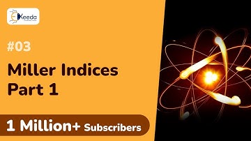 Miller Indices : Part 1 - Crystal Structure - Engineering Physics 1