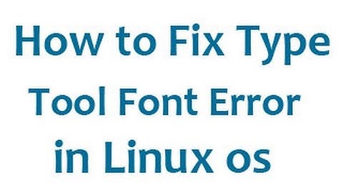 How to fix type tool font Photoshop Error in linux