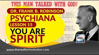 Dr  Frank B  Robinson - Psychiana Lesson 15  You Are Spirit