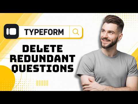 How to Delete Redundant Questions in Typeform in 2026
