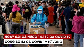 Ngày 6\/2: Cả nước 14.112 ca Covid-19, 6.802 ca khỏi | Hà Nội 2.797 ca | TP.HCM 43 ca