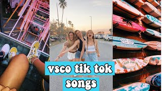 vsco tik tok songs (part 7)🌊