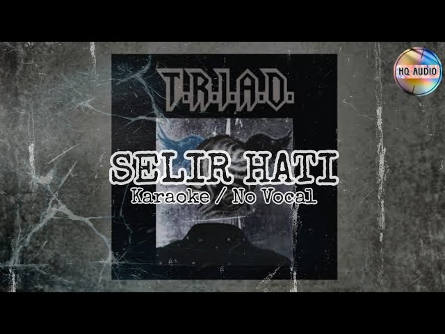 Selir Hati TRIAD ( Karaoke / No Vocal ) HQ Audio class=