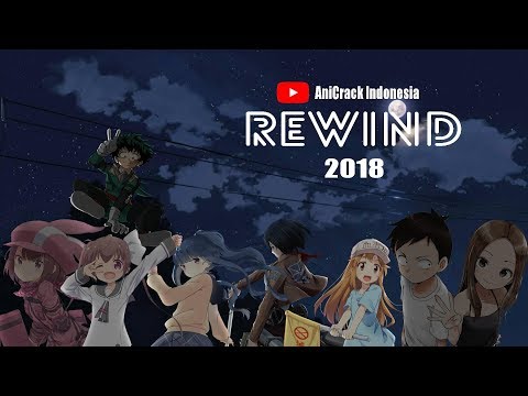 Anime Crack Rewind Indonesia 2018