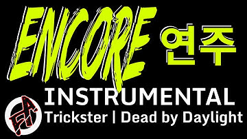 "Encore" KPOP INSTRUMENTAL VERSION | THE TRICKSTER SONG from Dead by Daylight