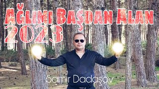 Samir Dadaşov / Ağlımı başdan alan / YENİ TREND 2023 Resimi