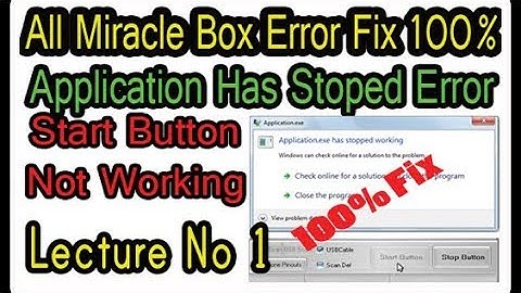 MIracle Box Errors Solution | Lecture 1 | Miracle has stopped Error Fix | Start Button Error Fix |