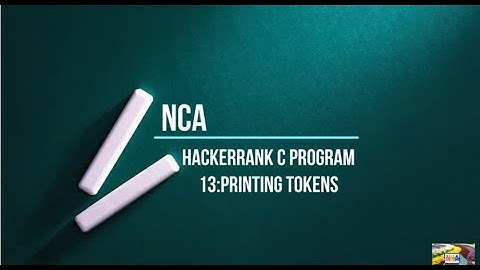 13:Printing Tokens||hackerrank c solution.