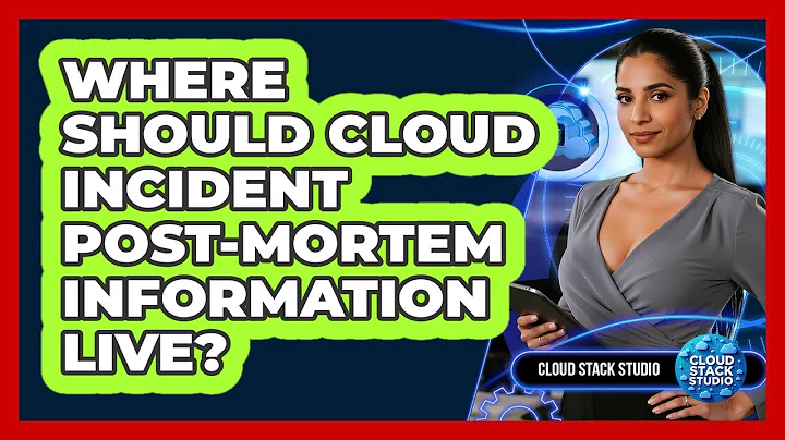 Where Should Cloud Incident Post-Mortem Information Live?