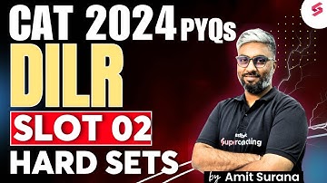 DILR Slot 2 2024 Solution | CAT DILR Preparation | DILR Sets For CAT 2025 Preparation | Amit Surana