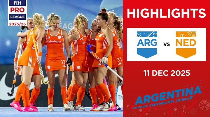 Argentina vs Netherlands (W) | Full Highlights | FIH Hockey Pro League 2025-26 | 11 December 2025