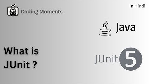 04| What is Junit ? | Junit5 Lecture for Beginners in Hindi