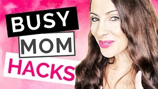 11 LIFE HACKS FOR BUSY MOMS - MOM HACKS ON HOW TO BE HEALTHY WHEN BUSY