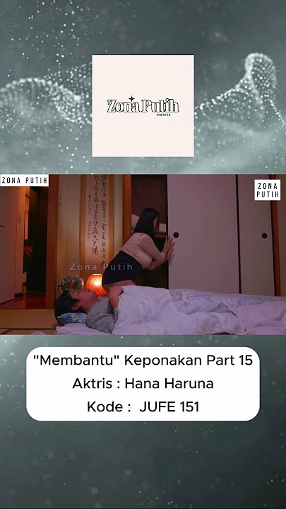 'Membantu' Keponakan Part 15 | Hana Haruna #movieclips #movie #movierecap #zonaputih