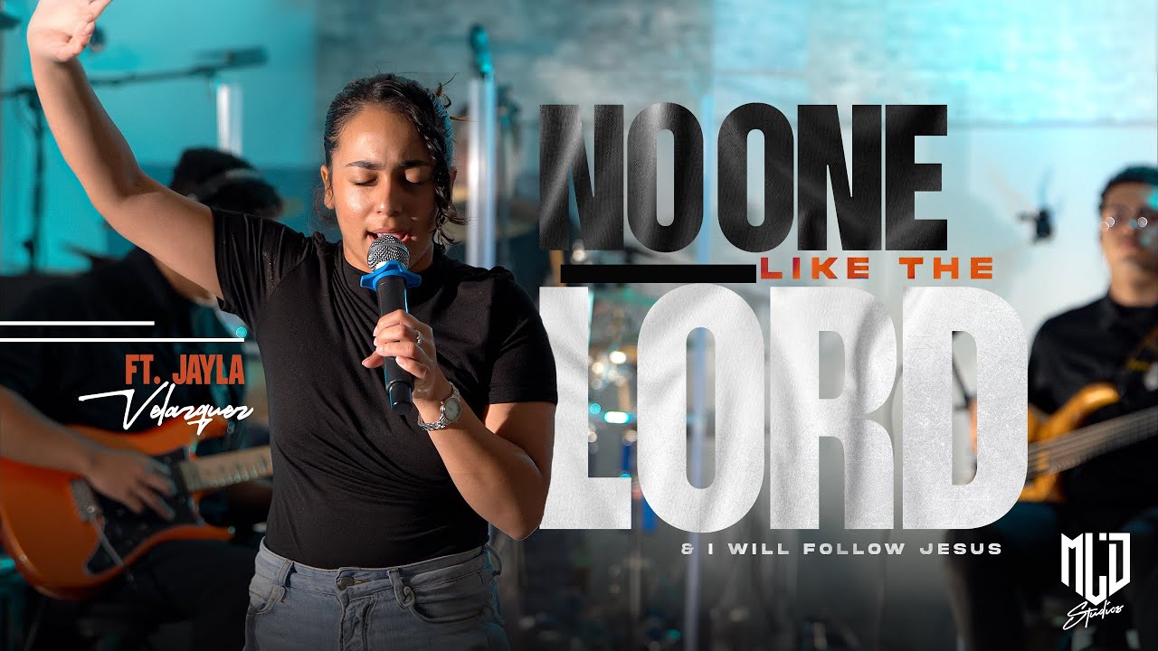 No One Like The Lord & I Will Follow Jesus | MLD STUDIOS Ft. Jayla Velázquez | Live Session #1