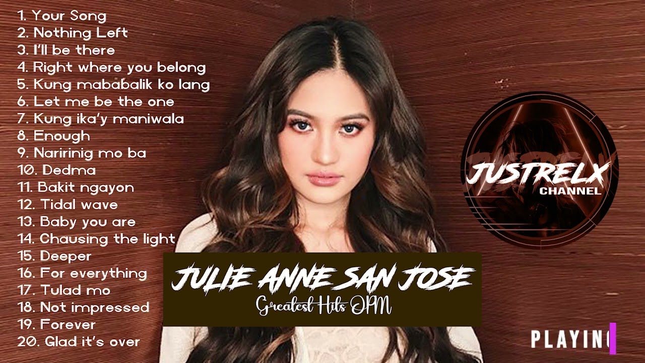 JULIE ANNE SAN JOSE Greatest Hits OPM 2HRS NONSTOP Music jstrelx