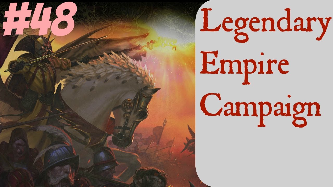 lets play a little game Pure Legendary Empire Campaign #48 -- Total War: Warhammer