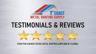 Customer Testimonial - 1st Coast Metal Roofing Supply