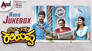 Chemistry Of Kariyappa | Kannada New Audio Jukebox 2019 | Chandan Achar | Sanjana | Arav Rishik
