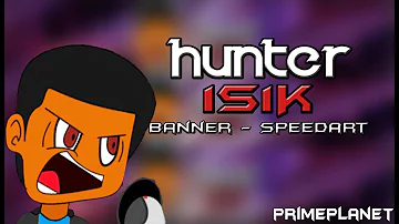 Hunter1S1K Banner speedart - 2017 banner speedart🔥 | MUSIC IS BETTER LOUD!