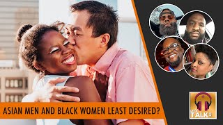 Quest Says Asian Men and Black Women Are the Least Desired In Dating Market | Lapeef "Let's Talk"