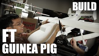 Flite Test | FT Guinea Pig - BUILD