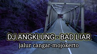 DJ BAD LIAR - (slow remix angklung viral 2020) by IMP. cover jalur cangar mojokerto