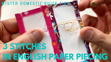 3 stitches in English Paper Piecing: Mx Domestic Quick Tips