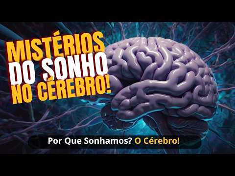 🤯 Mistérios dos Sonhos Revelados! 🌙 O Que Acontece no Cérebro ✨