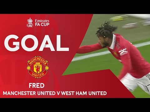 Goal | fred | manchester united 3-1 west ham united | fifth round | emirates fa cup 2022-23