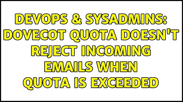 DevOps & SysAdmins: Dovecot quota doesn