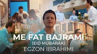 Egzon Ibrahimi - Me Fat Bajrami (Eid Mubarak)