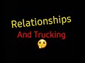 Trucking &amp; Relationships