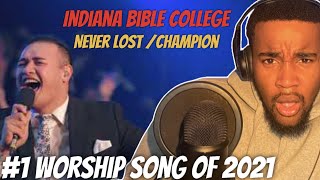 ( DO YOU THINK THIS IS WORSHIP SONG Of THE YEAR 2021?) Never Lost / Champion  INDIANA BIBLE COLLEGE