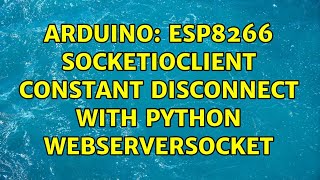 Arduino: ESP8266 SocketIOclient constant disconnect with Python WebServerSocket