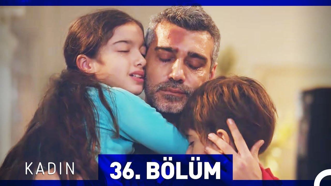 Kadın 36. Bölüm