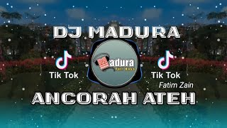 DJ Ancorah Ateh | Fatim Zain | DJ Madura terbaru | DJ Madura fullbass | Viral di tiktok
