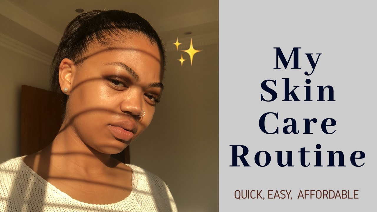 AFFORDABLE SKIN CARE ROUTINE South African Youtuber Valerie M YouTube