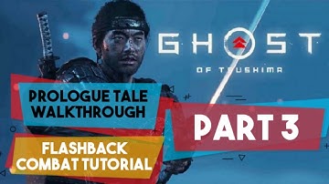 Ghost of Tsushima: PART 3 | Prologue tale walkthrough, video guide | Flashback - combat tutorial