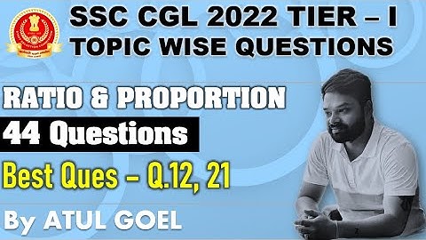 Ratio and Proportion all Questions asked in SSC CGL 2022 Tier - I by Atul Goel