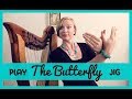 HARP LESSON | How to Play "The Butterfly" | Irish Slip Jig on Harp