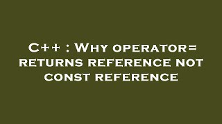 C++ : Why operator= returns reference not const reference Profile