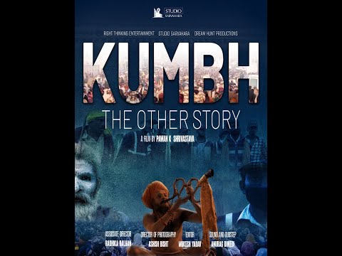 KUMBH - THE OTHER STORY | Full Documentary | Pawan K Shrivastava