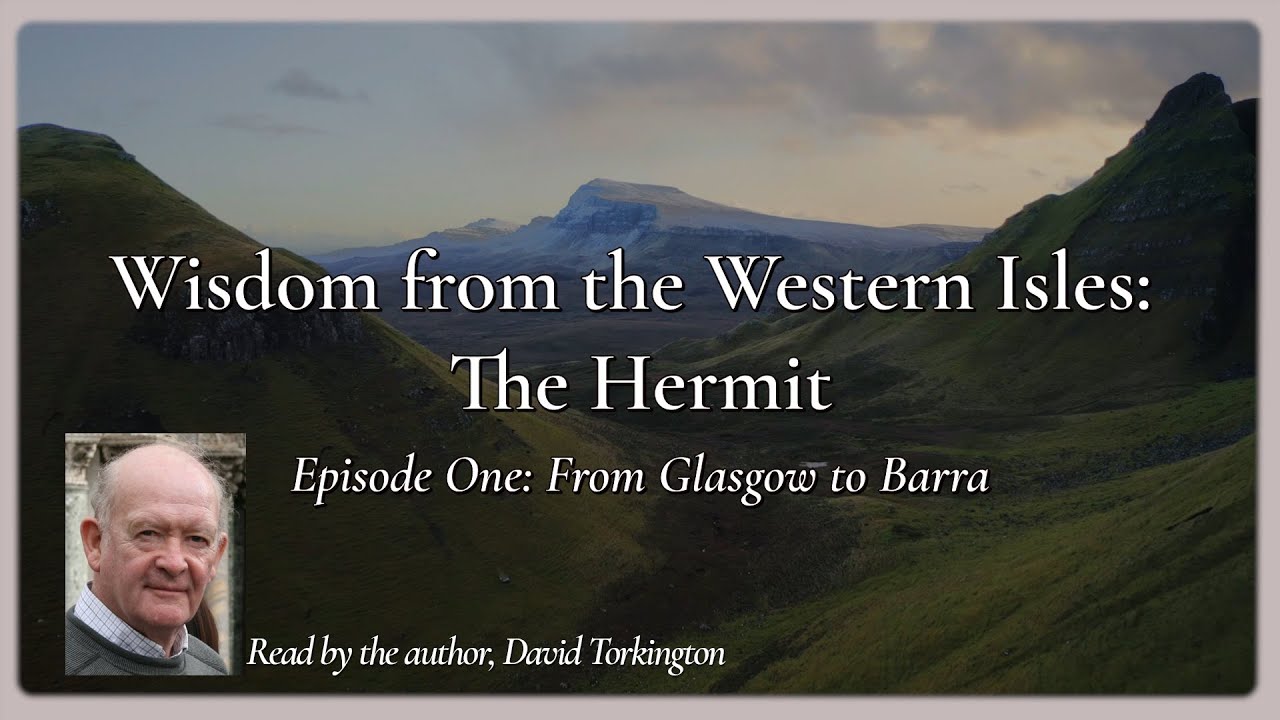Ep 1 – Wisdom from the Western Isles: The Hermit with David Torkington – Discerning Hearts Podcast