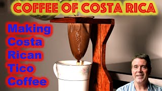 How to Make Costa Rican Tico Style coffee with a sock aka chorreador