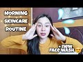 BAGO KONG FACE WASH INSTANT BANAT NG FACE + MORNING SKINCARE ROUTINE ✨ 4 steps only!!