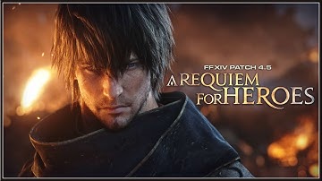 FINAL FANTASY XIV - NEW Patch 4.5 A Requiem For Heroes (2019) HD